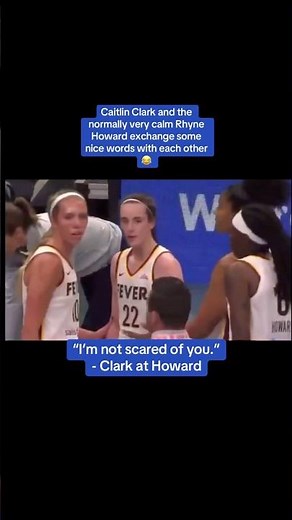 Caitlin Clark and Rhyne Howard get into it a little bit, with Clark saying: “I’m not scared of you.”