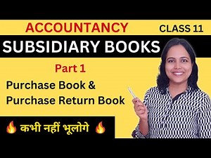SUBSIDIARY Books | All Basics covered | PURCHASE & PURCHASE RETURN | Part 1 | Class 11