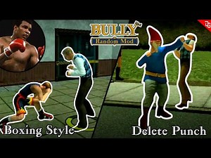 BULLY AE MOD - Boxing Style & Delete Punch