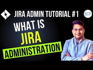 Jira Admin Training #1 -What is Jira Administration | Jira Admin Roles