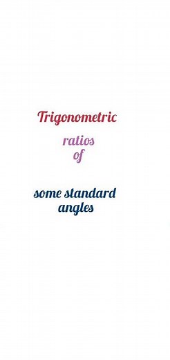 Trigonometry ratios of standard angles 30,45,60,90,180 degrees