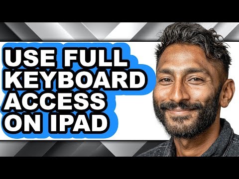 How to Use Full Keyboard Access on Ipad - Easy Guide