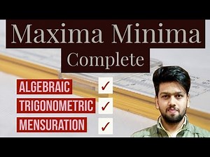 Complete Maxima Minima For Competitive Exams || ( Algebra, Trigonometry and Mensuration Problems)