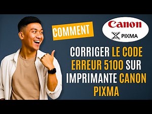 Corriger le code erreur 5100 sur imprimante canon pixma