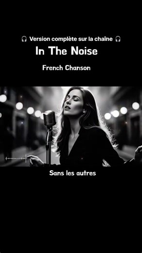 🇫🇷 Dans le bruit | In the Noise | French Chanson Noir et Blanc