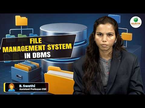 FILE MANAGEMENT SYSTEM IN DBMS | BY MRS. B. SWATHI || MLRITM