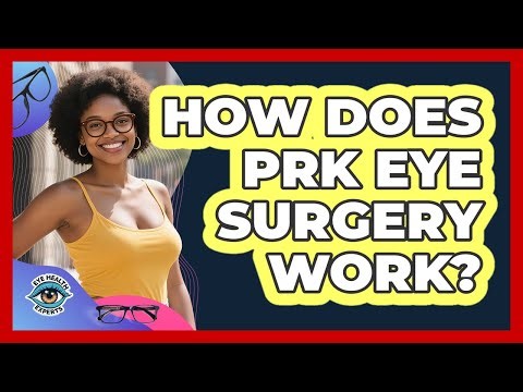 How Does PRK Eye Surgery Work? - Eye Health Experts