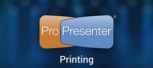 How to Print Your ProPresenter Presentation