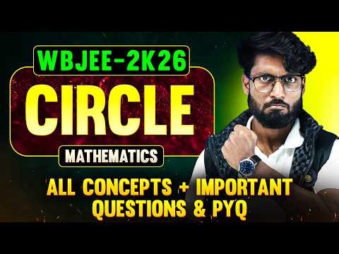 WBJEE 2026: CIRCLES | Concept + PYQs | Finish the Chapter in 1 Shot! 🔥