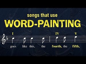 Songs that use word-painting (when the music illustrates the lyrics)