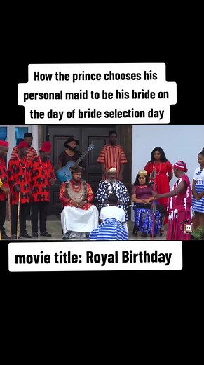 Royal Birthday Nigerian Movie: The Prince Chooses His Bride