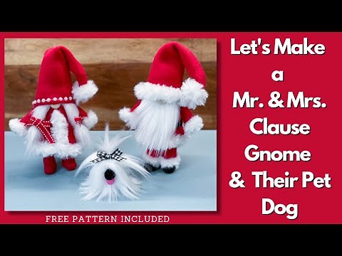 Make a Santa Mrs. Clause Gnome & Pet Dog/Christmas Gnomes/No Sew Gnomes