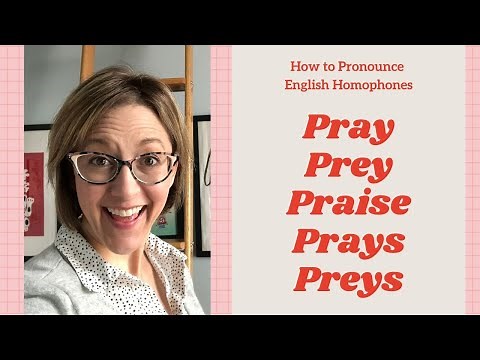 Learn How to Pronounce PRAY, PREY, PRAISE, PRAYS, PREYS - American English Homophone Pronunciation