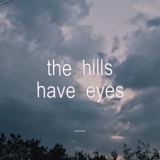 hills have eyes👀. #lyrics#fyp #lockinwdesire