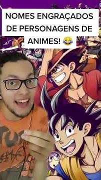 Nomes engraçados de personagens de Animes! 😂