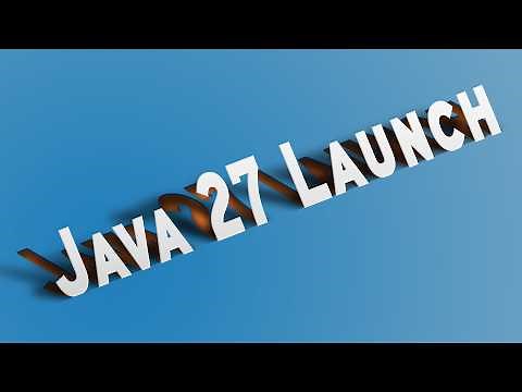 Java 27 Launch Stream