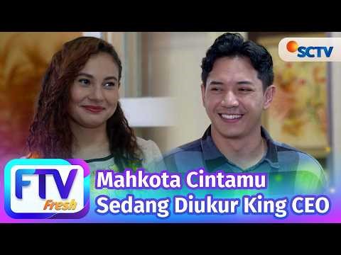 FTV SCTV Larasati Nugroho & El Ryan Carlen - Mahkota Cintamu Sedang Diukur King CEO