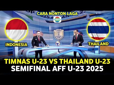 🔴 LIVE INDOSIAR • TIMNAS INDONESIA U23 VS THAILAND • SEMIFINAL PIALA AFF U23 2025 | Cara Nonton Laga