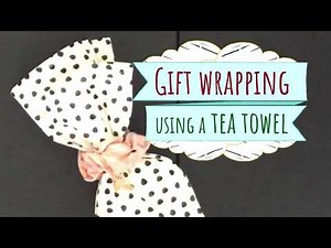 gift wrapping with Tea towel - - eco-friendly, sustainable, easy
