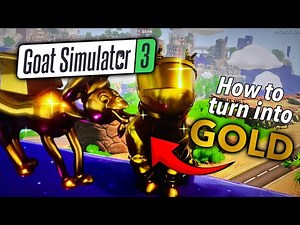 How to turn your accessories and other goats into gold! (Goat simulator 3￼￼ multiverse of nonsense)