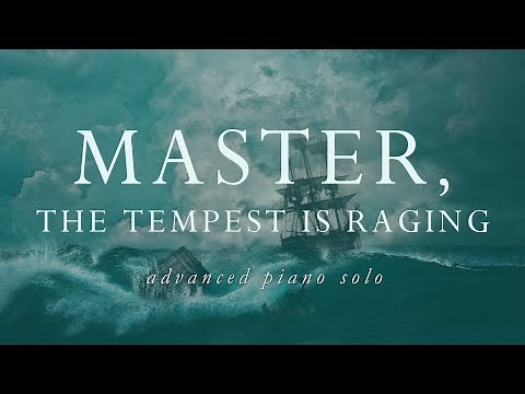 Master, the Tempest is Raging (Advanced Piano Solo + Lyrics)
