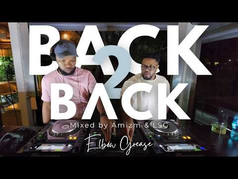 Back 2 Back | Elbow Grease Series Ep 013 | Mogodu Monday @ Bohemia on Main | Mixed by Amizm & LSG