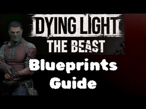 Dying Light The Beast Blueprints Guide