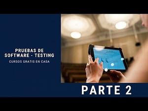 CURSO GRATIS sobre Introducción a las Pruebas de Software - Testing - Parte 2/3
