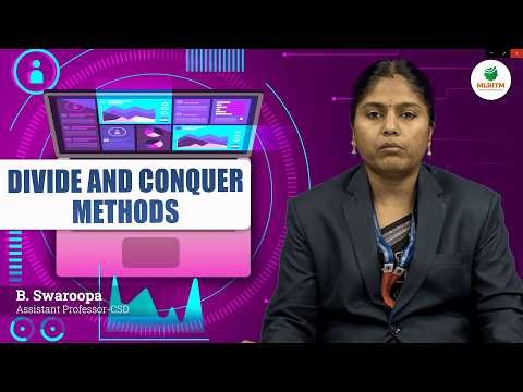 DIVIDE AND CONQUER METHODS | By Mrs. B. SWAROOPA || MLRITM
