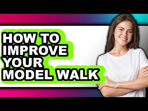 How to Improve Your Model Walk (updated)