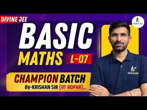 Basic Maths for JEE Mains & Advanced | L-07 Champion Batch | Divine JEE