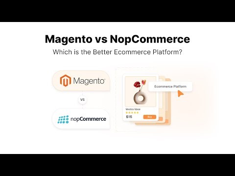 Magento vs NopCommerce: Choosing the Right Ecommerce Platform