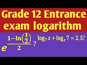 Grade 12 Mathematics Entrance exam on logarithm