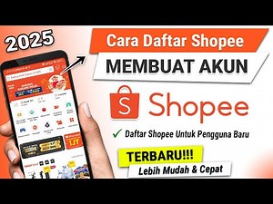 ✅ Cara Membuat Akun Shopee Terbaru - Daftar Akun Shopee 2025