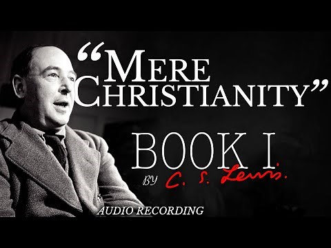 "Mere Christianity" by C.S. Lewis | Book 1 (Audio Recording)