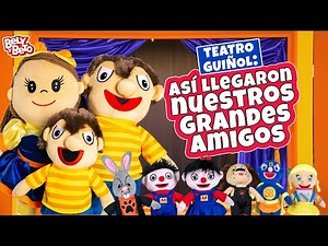 Así Llegaron Nuestros Grandes Amigos - Teatro Guiñol Bely y Beto