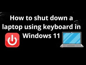 How to shut down a laptop using keyboard in Windows 11 - complete guide