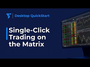 Desktop QuickStart - Single-Click Trading Using the Matrix