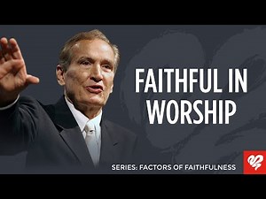 Adrian Rogers: How to Be Faithful in Worship