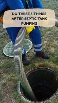 Do These 5 Things After Septic Tank Pumping
