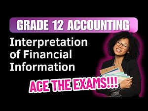 Grade 12 Accounting Revision Paper 1 (Part 14) Interpretation of Financial Information