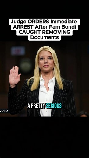 Judge ORDERS Immediate ARREST Aftet Pam Bondi CAUGHT REMOVING Documents #news #trump #usa #fyp #politics