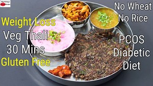 237K views · 3.9K reactions | Healthy Veg Thali For Weight Loss - PCOS Diet & Diabetic Diet Friendly Weight Loss Indian Meal Plan diabetic diet friendly weight loss veg thali in 30 mins, gluten free weight loss meal, no rice no wheat veg millet thali without rice or wheat, ragi rotti, vegan curd, banana sabzi, healthy weight loss recipes by skinny recipes | Nisa Homey | Facebook