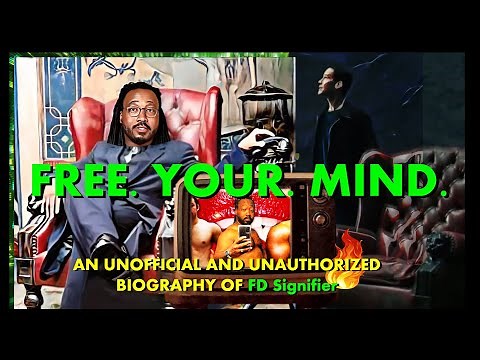 Free Your Mind: an unofficial and unauthorized biography of FD Signifier