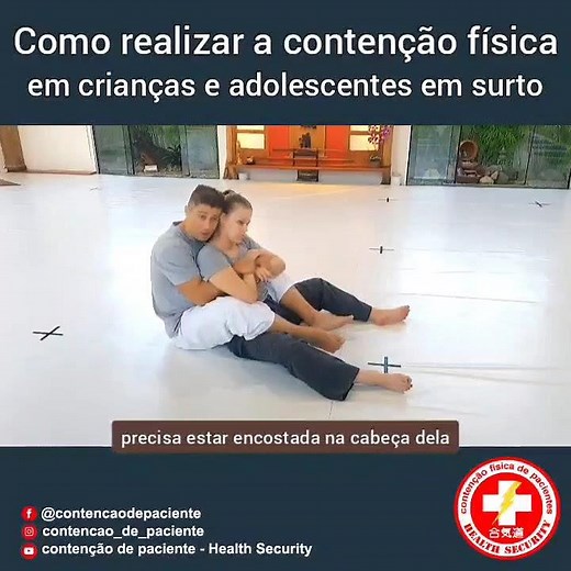 Como realizar contenção física de crianças e adolescentes com transtorno mental em surto.