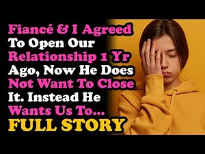 UPDATE Fiance & I Agreed To Open Our Relationship, Now He Don't Want To Close It & Instead... Advice