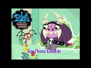 Foster’s Home for Imaginary Friends - Goo Meets Eduardo