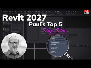 Revit 2027: Deep Dive into Paul Aubin's Top Five Features