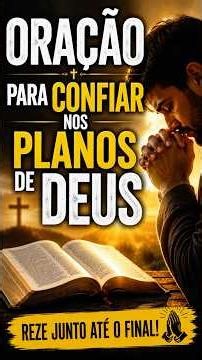 Oração Poderosa para Confiar nos Planos de Deus #Oração#Deus#Fé