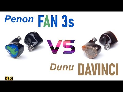 Penon Fan 3s vs Dunu DaVinci - - IEM sound comparison